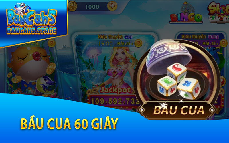 Bầu Cua 60 Giây