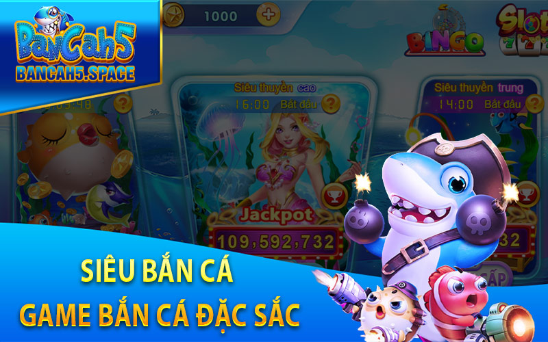 Siêu Bắn Cá - Game Bắn Cá Đặc Sắc